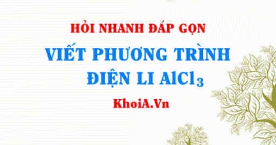 Viết phương trình điện li AlCl3, AlCl3 là chất điện li mạnh hay yếu?